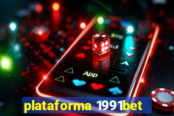 plataforma 1991bet